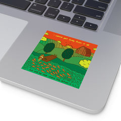 STILL BE NEAR (Square Vinyl Sticker)