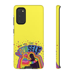 NOW TELL THAT TO YOUR SELF (Phone Case)