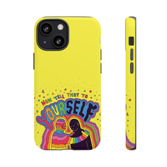 NOW TELL THAT TO YOUR SELF (Phone Case)