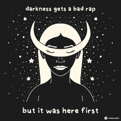 DARKNESS GETS A BAD RAP