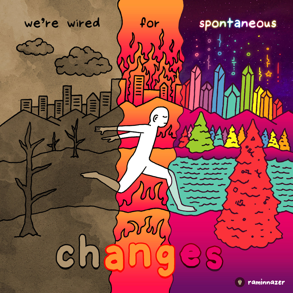 WIRED FOR SPONTANEOUS CHANGES