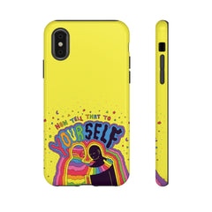 NOW TELL THAT TO YOUR SELF (Phone Case)