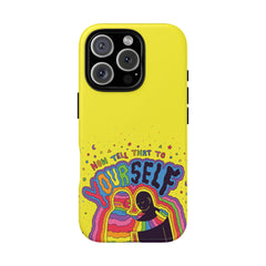 NOW TELL THAT TO YOUR SELF (Phone Case)