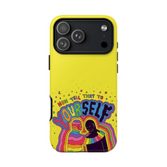 NOW TELL THAT TO YOUR SELF (Phone Case)
