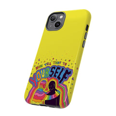 NOW TELL THAT TO YOUR SELF (Phone Case)