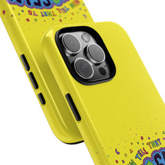 NOW TELL THAT TO YOUR SELF (Phone Case)