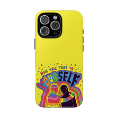 NOW TELL THAT TO YOUR SELF (Phone Case)