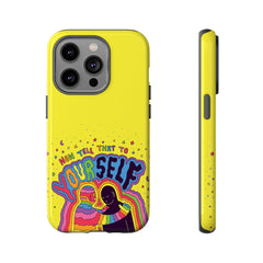 NOW TELL THAT TO YOUR SELF (Phone Case)