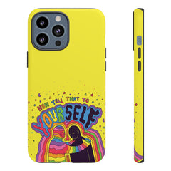 NOW TELL THAT TO YOUR SELF (Phone Case)