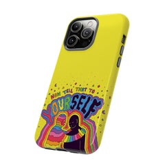 NOW TELL THAT TO YOUR SELF (Phone Case)