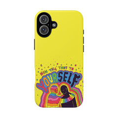 NOW TELL THAT TO YOUR SELF (Phone Case)
