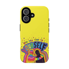 NOW TELL THAT TO YOUR SELF (Phone Case)
