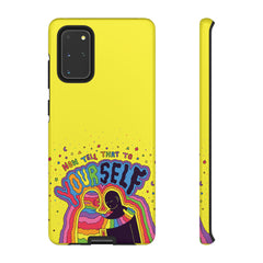 NOW TELL THAT TO YOUR SELF (Phone Case)