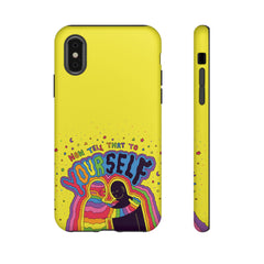 NOW TELL THAT TO YOUR SELF (Phone Case)