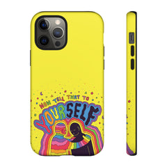 NOW TELL THAT TO YOUR SELF (Phone Case)