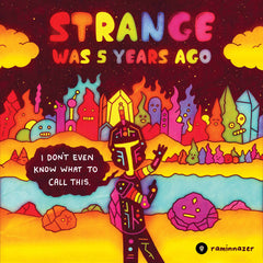 STRANGE WAS FIVE YEARS AGO