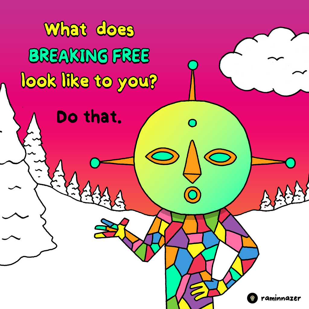 WHAT DOES BREAKING FREE LOOK LIKE TO YOU?