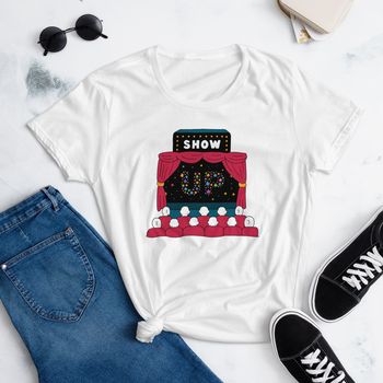 SHOW UP (Women's Fashion Fit Tee)