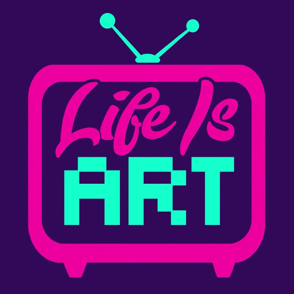Life Is Art logo. A magenta television with teal antennas. The screen reads Life Is in script and ART in block letters.
